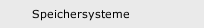Speichersysteme